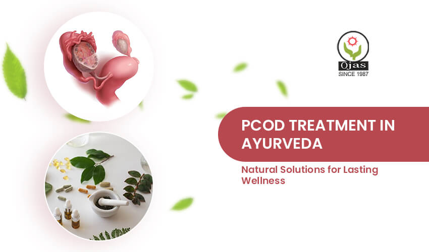 PCOD Treatment in Ayurveda Natural Solutions for Lasting Wellness