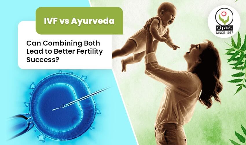 IVF vs Ayurveda Can Combining Both Lead to Better Fertility Success